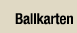 Ballkarten